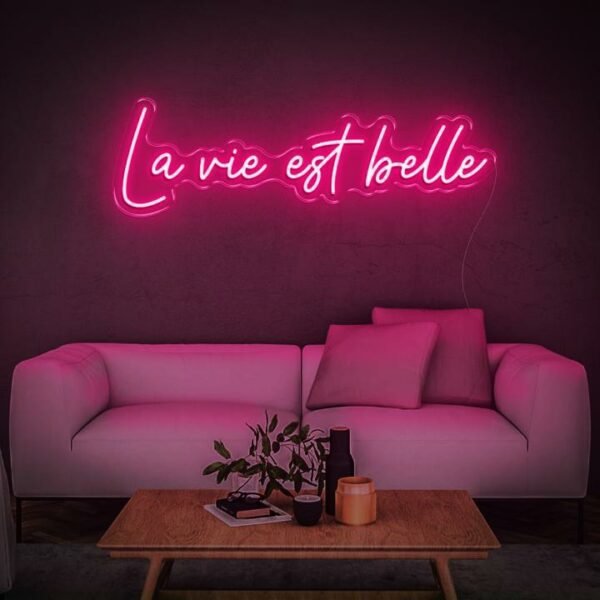 la vie est belle neon sign