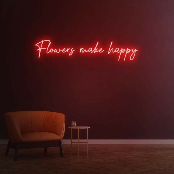 flowers make happy neon sign