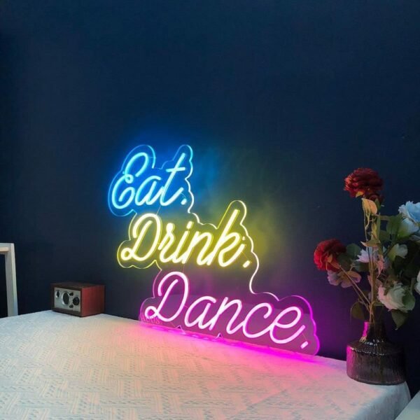 eat drink dance neon sign